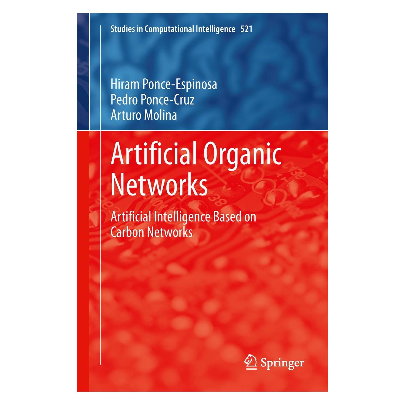 Springer Artificial Organic Networks (Englisch, Hardcover, Arturo Molina, Hiram Ponce-Espinosa, Pedro Ponce-Cruz) (9783319024714)