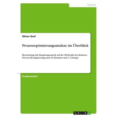 Prozessoptimierungsansätze im Überblick, Taschenbuch von Oliver Graf, GRIN, 978-3-638-71830-1