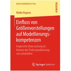 Einfluss von Grössenvorstellungen auf Modellierungskompetenzen, Fachbücher von Maike Hagena