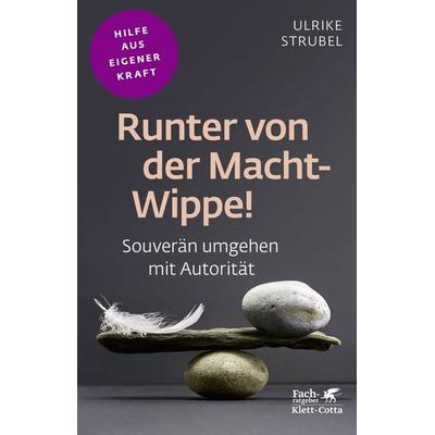 Runter von der Macht-Wippe! (Fachratgeber Klett-Cotta), Taschenbuch von Ulrike Strubel, Klett Cotta, 978-3-608-86130-3