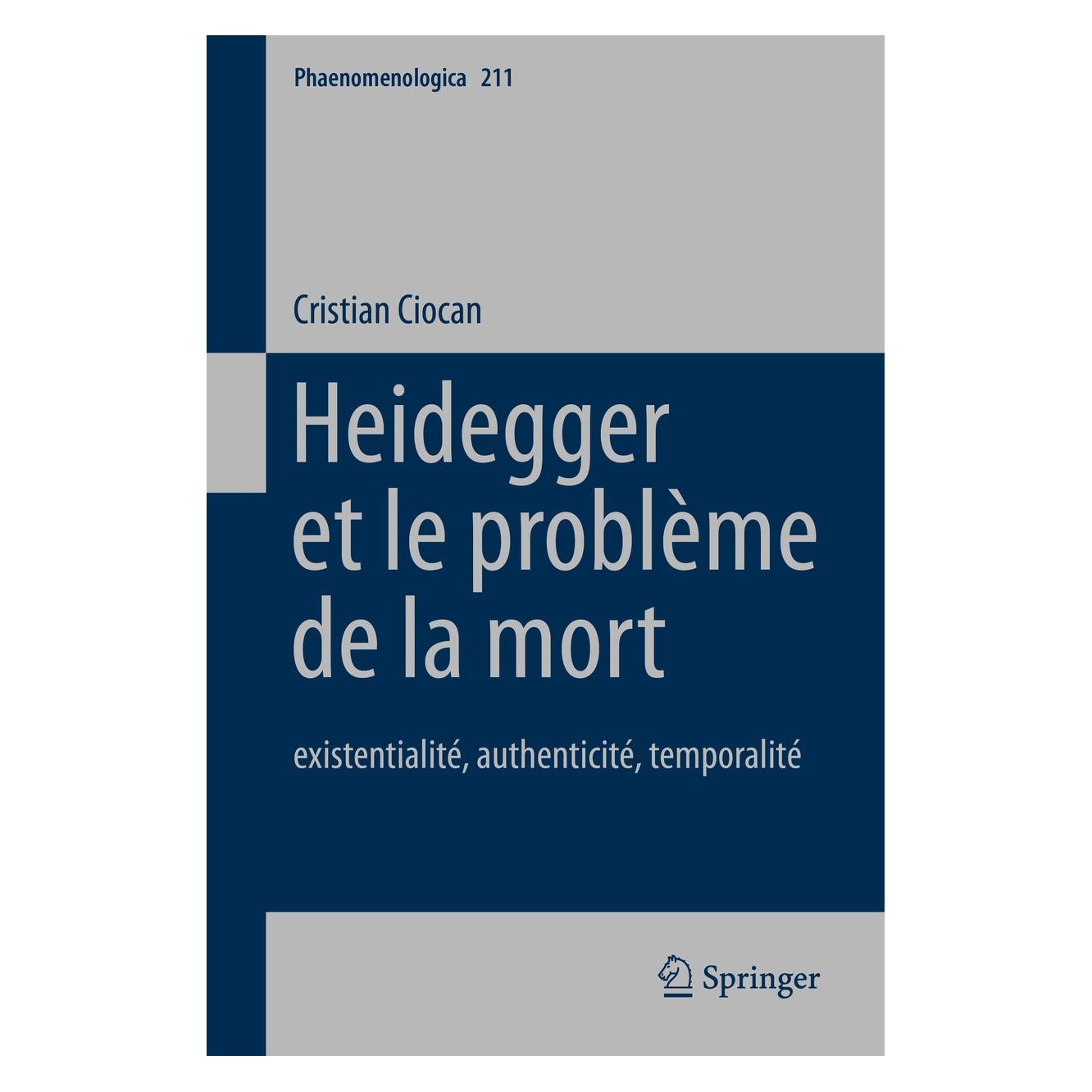 Springer Heidegger et le problème de la mort (Französisch, Hardcover, Cristian Ciocan) (9789400768383)