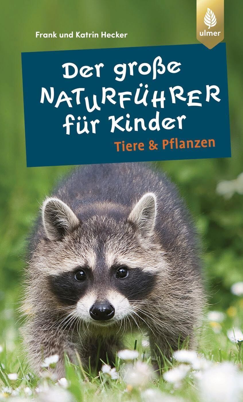 Hecker, Frank und Katrin - Der große Naturführer für Kinder: Tiere und Pflanzen - Preis vom 14.10.2026 23:07:16 h