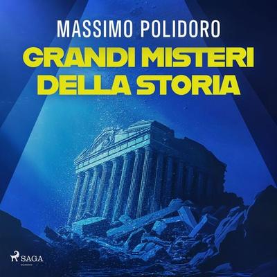 Grandi misteri della storia. Da Atlantide al Titanic, i più celebri enigmi di tutti i tempi - Massimo Polidoro, Audio, 9788727137124