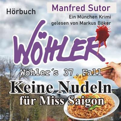 Keine Nudeln für Miss Saigon - Manfred Sutor, Audio, 9783969830215