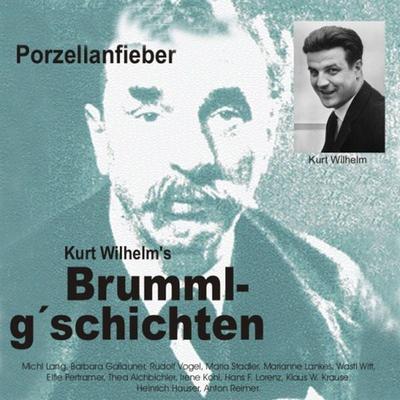 Brummlg'schichten Porzellanfieber - Wilhelm Kurt, Audio, 9783946070283