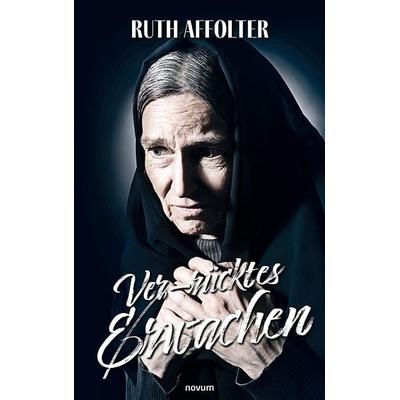 Ver-rücktes Erwachen, Taschenbuch von Ruth Affolter, Novum Verlag, 978-3-99146-496-9