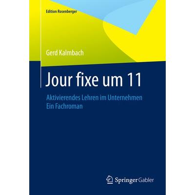 Jour fixe um 11, Taschenbuch von Gerd Kalmbach, Springer Fachmedien Wiesbaden GmbH, 978-3-658-07352-7
