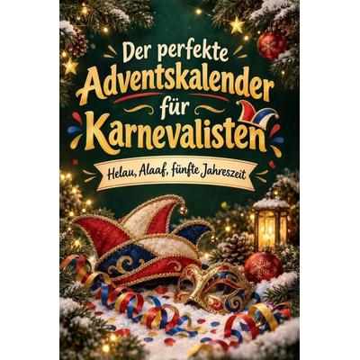 Der perfekte Adventskalender für Karnevalisten