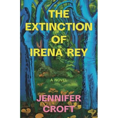 Croft, J: Extinction Of Irena Rey, Gebundene Ausgabe von Jennifer Croft, Bloomsbury Academic