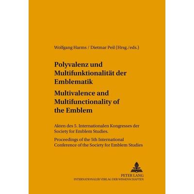 Polyvalenz und Multifunktionalität der Emblematik - Multivalence and Multifunctionality of the Emblem, Taschenbuch von , Peter Lang GmbH,