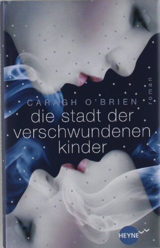 Caragh O'Brien - Die Stadt der verschwundenen Kinder: Roman (Heyne fliegt) - Preis vom 18.10.2026 19:22:15 h