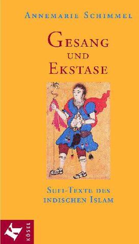 Annemarie Schimmel - Gesang und Ekstase. Sufi- Texte des indischen Islam - Preis vom 06.10.2026 07:26:00 h