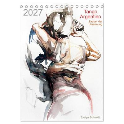 Tango Argentino - Zauber der Umarmung (Tischkalender 2027 DIN A5 hoch), CALVENDO Monatskalender