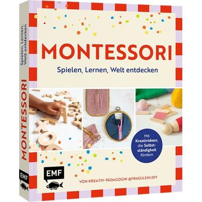 Montessori – Spielen, Lernen, Welt entdecken im Familienalltag, Gebundene Ausgabe von Lisa Englmüller, Edition Michael Fischer / EMF Verlag,