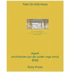 Take On Add Away, Sachbücher von AgwA, Architecten Jan de Vylder Inge Vinck