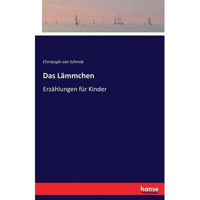 Das Lämmchen, Taschenbuch von Christoph Schmid, Hansebooks, 978-3-7433-1826-7