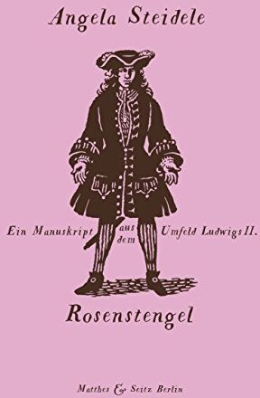 Angela Steidele - Rosenstengel: Ein Manuskript aus dem Umfeld Ludwigs II. - Preis vom 09.10.2026 07:28:09 h