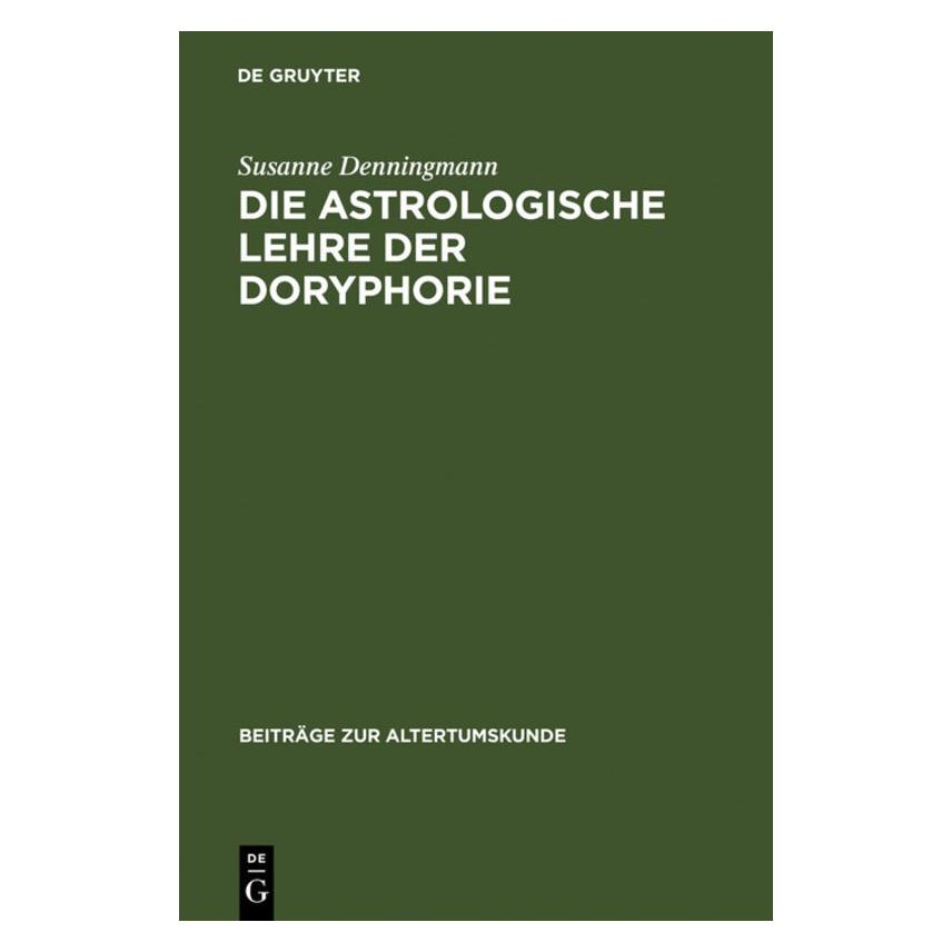 De Gruyter Denningmann:Astrologische Lehre der Dor (Deutsch, Hardcover, Susanne Denningmann) (67834011)