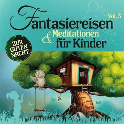 Fantasiereisen & Meditationen für Kinder 3 - Susanne Keller,Nicole Khan, Audio, 4056813455304