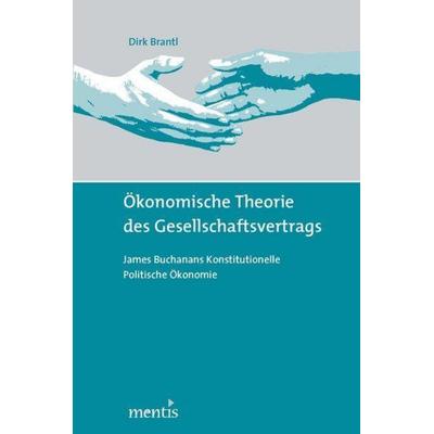 Ökonomische Theorie des Gesellschaftsvertrags, Taschenbuch von Dirk Brantl, Brill | mentis, 978-3-89785-786-5