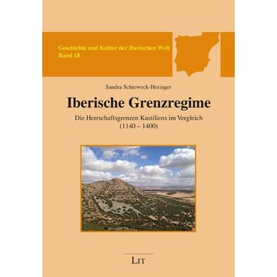 Iberische Grenzregime, Taschenbuch von Sandra Schieweck-Heringer, LIT, 978-3-643-25038-4