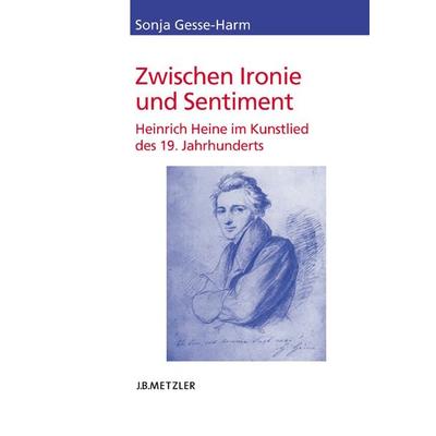 Zwischen Ironie und Sentiment, Taschenbuch von Sonja Gesse-Harm, J.B. Metzler, Part of Springer Nature - Springer-Verlag GmbH, 978-3-476-02149-6