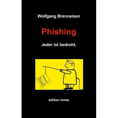 Phishing, Taschenbuch von Wolfgang Brenneisen, BoD – Books on Demand, 978-3-7583-2381-2