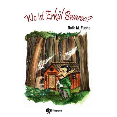 Wo ist Erkül Bwaroo?, Taschenbuch von Ruth M. Fuchs, Tolino media, 978-3-7579-3958-8