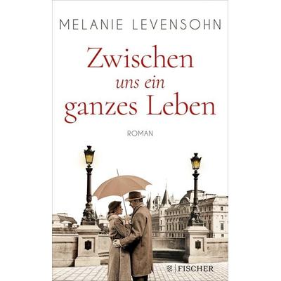 Zwischen uns ein ganzes Leben, Taschenbuch von Melanie Levensohn, Fischer Taschenbuch Verlag, 978-3-596-70271-8