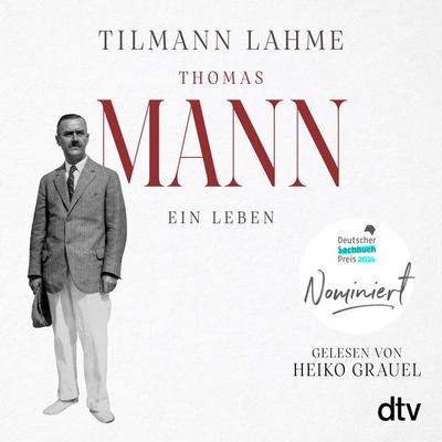 Thomas Mann - Tilmann Lahme, Audio, 9783423390187