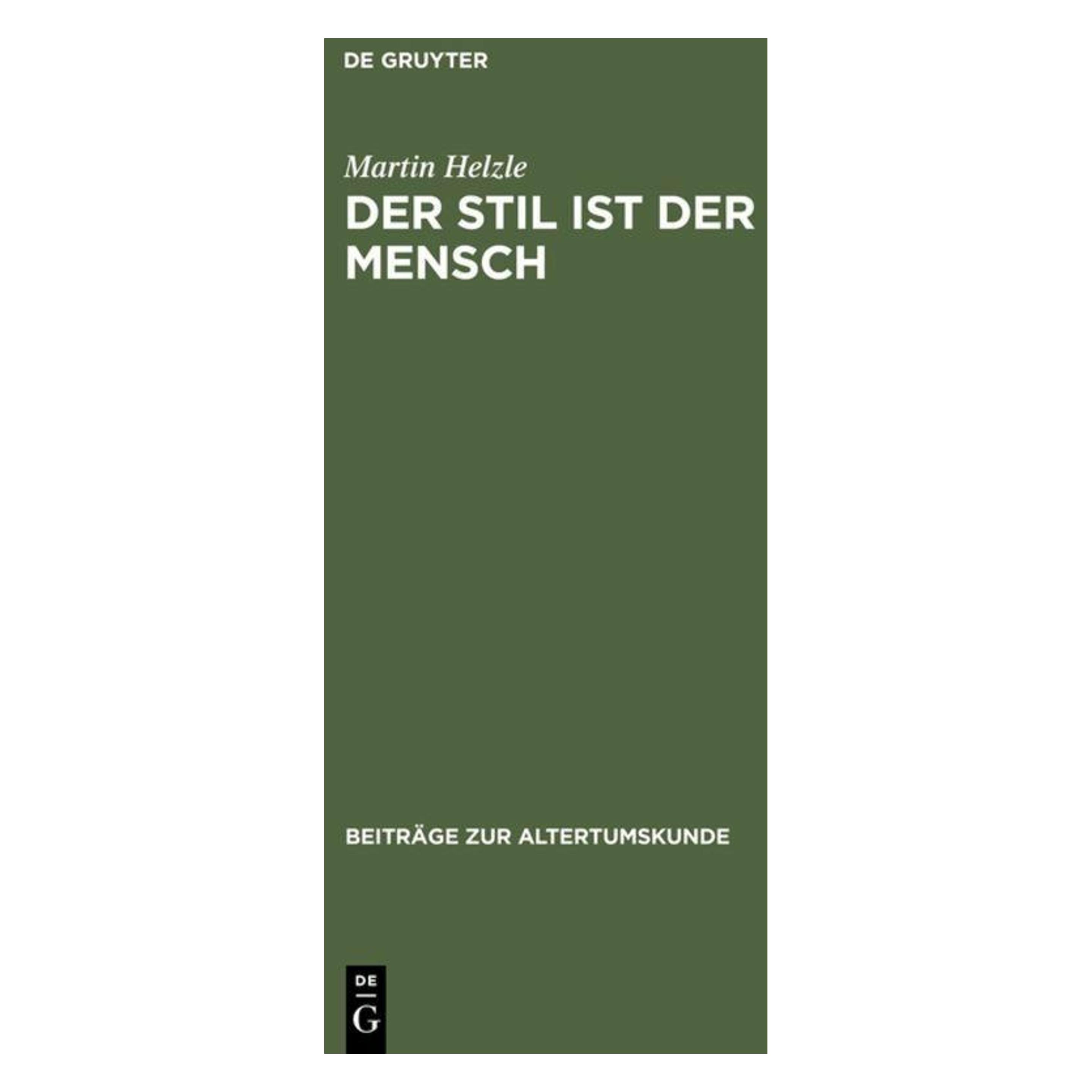 De Gruyter Der Stil ist der Mensch (Deutsch, Hardcover, Martin Helzle) (61864364)