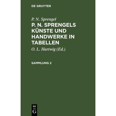 P. N. Sprengels Künste und Handwerke in Tabellen. Sammlung 2, Gebundene Ausgabe von P. N. Sprengel, De Gruyter, 978-3-11-266639-5