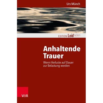 Anhaltende Trauer, Taschenbuch von Urs Münch, Vandenhoeck + Ruprecht, 978-3-525-40691-5