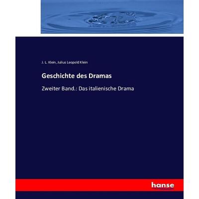 Geschichte des Dramas, Taschenbuch von J. L. Klein,Julius Leopold Klein, Hansebooks, 978-3-7434-2380-0
