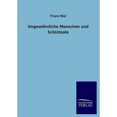Ungewöhnliche Menschen und Schicksale -