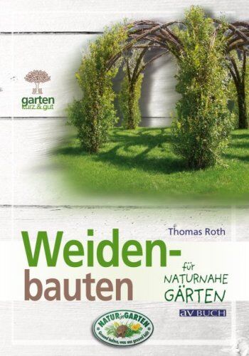 Thomas Roth - Weidenbauten: für naturnahe Gärten - Preis vom 13.10.2026 19:28:25 h