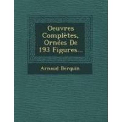 Oeuvres Complètes, Ornées De 193 Figures..., von Arnaud Berquin, Saraswati Press, 978-1-249-69270-6