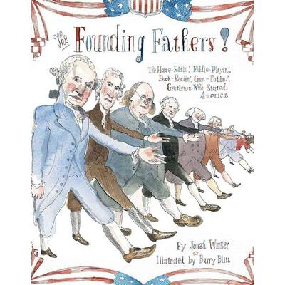 The Founding Fathers!, Gebundene Ausgabe von Jonah Winter, HarperCollins, 978-1-4424-4274-0