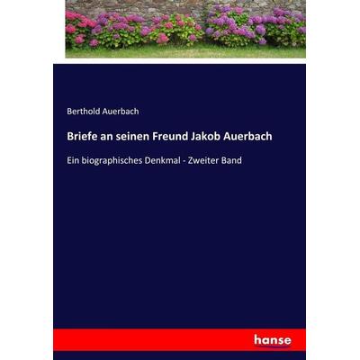 Briefe an seinen Freund Jakob Auerbach, Taschenbuch von Berthold Auerbach, Hansebooks, 978-3-7436-1410-9