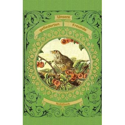 Unsere gefiederten Freunde (Notizbuch Vogel), Taschenbuch von Luisa Rose, BoD – Books on Demand, 978-3-7431-6369-0