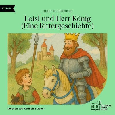 Loisl und Herr König - Josef F. Bloberger, Audio, 9783711929464