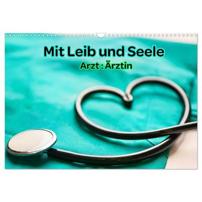 Mit Leib und Seele - Arzt: Ärztin (Wandkalender 2026 DIN A3 quer), CALVENDO Monatskalender