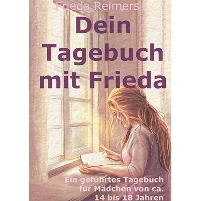 Dein Tagebuch mit Frieda, Gebundene Ausgabe von Frieda Reimers, Tredition, 978-3-347-79629-4