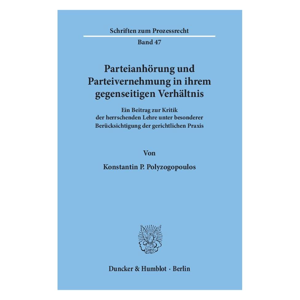 Duncker & Humblot Parteianhörung und Parteivernehmung in ihrem gegenseitigen Verhältnis. (Deutsch, Softcover, Konstantin P Polyzogopoulos) (55345496)