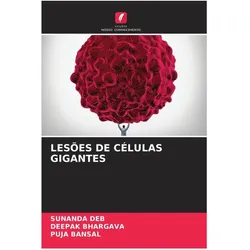 Lesões De Células Gigantes, Ratgeber von Deepak Bhargava, Puja Bansal, Sunanda Deb