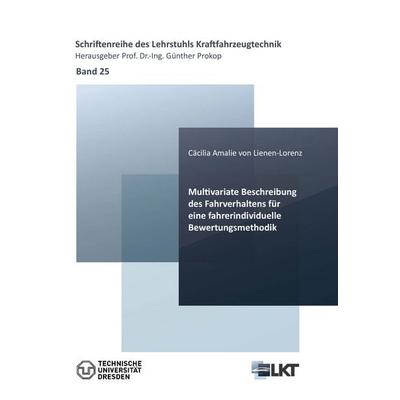 Multivariate Beschreibung des Fahrverhaltens für eine fahrindividuelle Bewertungsmethodik, Taschenbuch von Cäcilia Amalie Lienen-Lorenz, Cuvillier