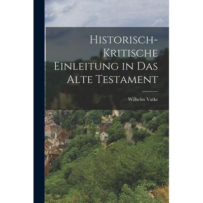 Historisch-kritische Einleitung in das Alte Testament, Taschenbuch von Wilhelm Vatke, Legare Street Press, 978-1-01-898717-0