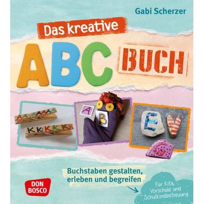 Das kreative ABC-Buch, Taschenbuch von Gabi Scherzer, Don Bosco, 978-3-7698-2488-9