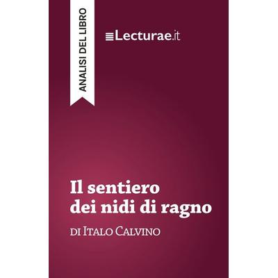 Il sentiero dei nidi di ragno - Italo Calvino (analisi del libro), Taschenbuch von Tommaso Rossi, Lecturae.it, 978-2-39080-204-4