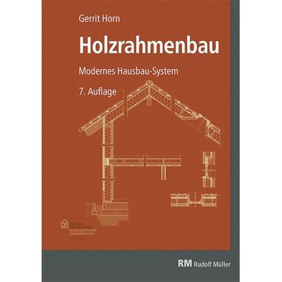 Holzrahmenbau, Taschenbuch von Gerrit Horn, RM Rudolf Müller Medien GmbH & Co. KG, 978-3-481-04917-1
